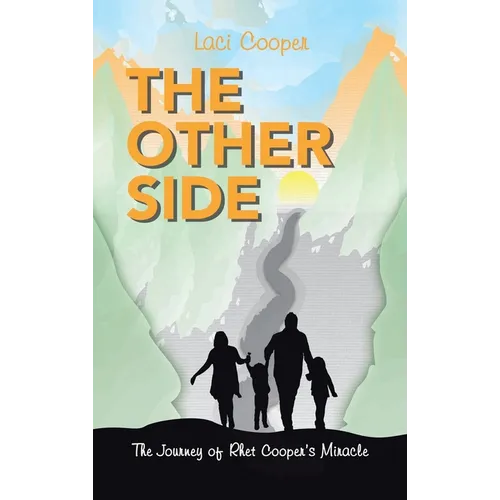 The Other Side: The Journey of Rhet Cooper's Miracle