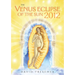 The Venus Eclipse of the Sun 2012: A Rare Celestial Event: Going to the Heart of Technology