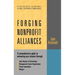Forging Nonprofit Alliances: A Comprehensive Guide to Enhancing Your Mission Through Joint Ventures & Partnerships, Management Service Organizations,