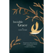 Invisible Grace: "We perceive within each of you, a light, a mystery and a divinity of such beauty...It renders us speechless."