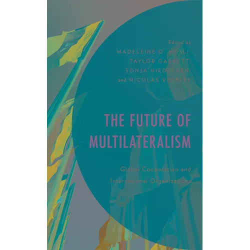 The Future of Multilateralism: Global Cooperation and International Organizations