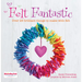 Festive Felt: 8 Christmas Ornaments, Decorations and Gifts to Make