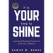 It's Your Time to Shine: A Personal Branding Formula to Build Your Influence