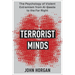 Terrorist Minds: The Psychology of Violent Extremism from Al-Qaeda to the Far Right