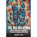 The Big Delusion: Shattering The Delusions Of Alcoholism and Addiction