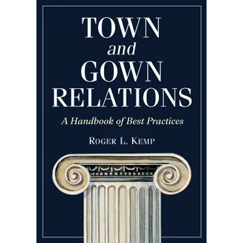 Town and Gown Relations: A Handbook of Best Practices