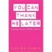 You Can Thank Me Later: Start-up Secrets I Wish I Knew