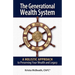 The Generational Wealth System: A Holistic Approach to Preserving Your Wealth and Legacy