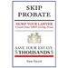Skip Probate: Dump Your Lawyer Create Your Own Living Trust