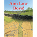 Aim Low Boys!: Regimental Wargame Scenarios in the Shenandoah Valley: 1862-1864