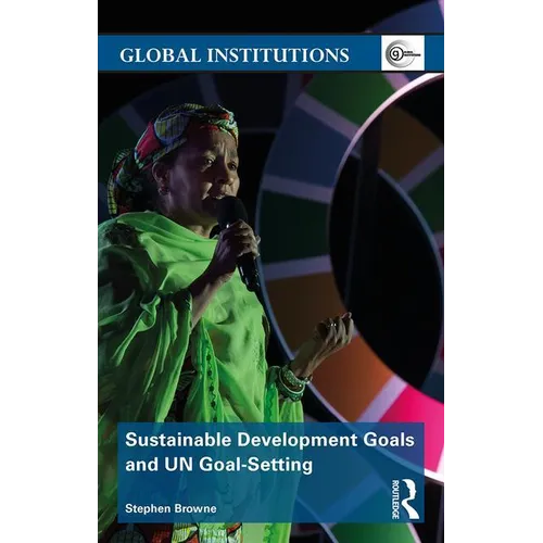 Sustainable Development Goals and Un Goal-Setting