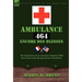 Ambulance 464 Encore Des Bless?'s: The Experiences of an American Volunteer with the French Army During the First World War
