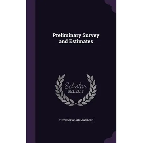 Preliminary Survey and Estimates