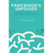 Parkinson's Unfolded: A Revolutionary Guide to Parkinson's and Caregiving