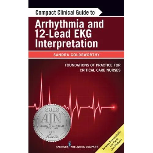 Compact Clinical Guide to Arrhythmia and 12-Lead EKG Interpretation