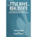 The Title Wave of Real Estate: Everything You Need to Know about Title Insurance and Real Estate Closings