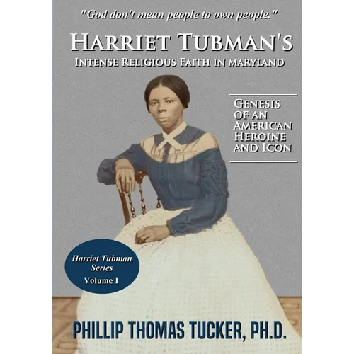 Harriet Tubman's Intense Religious Faith in Maryland