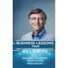 Bill Gates: Business Lessons: Fundamental teachings from the richest man in the world. Business lessons applicable to your problem