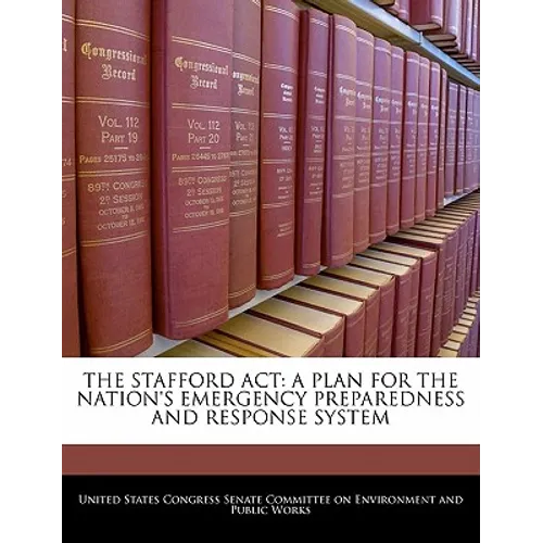 The Stafford ACT: A Plan for the Nation's Emergency Preparedness and Response System