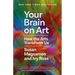 Your Brain on Art: How the Arts Transform Us