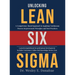 Unlocking Lean Six Sigma: A Competency-Based Approach to Applying Continuous Process Improvement Principles and Best Practices