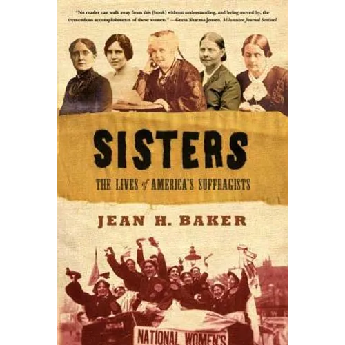 Sisters: The Lives of America's Suffragists