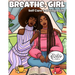 Breathe, Girl: A Self-Care Coloring Book for Black Women Featuring Cozy, Relaxing, and Empowering Sisterhood Moments