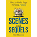 Scenes and Sequels: How to Write Page-Turning Fiction