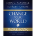 Change Your World Workbook: How Anyone, Anywhere Can Make a Difference
