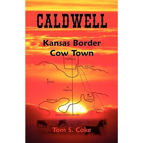Caldwell: Kansas Border Cow Town