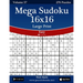 Mega Sudoku 16x16 Large Print - Easy - Volume 57 - 276 Logic Puzzles