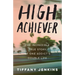 High Achiever: The Incredible True Story of One Addict's Double Life