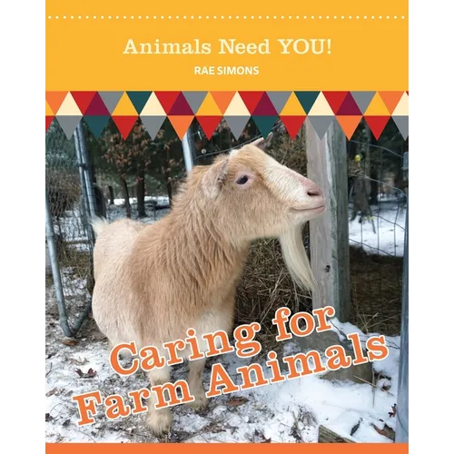 Caring for Farm Animals (Animals Need YOU!)