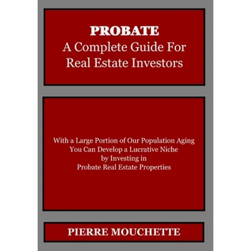 PROBATE - A Complete Guide for Real Estate Investors