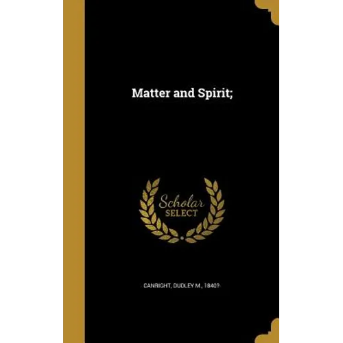 Matter and Spirit;