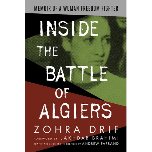 Inside the Battle of Algiers: Memoir of a Woman Freedom Fighter