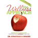 The Wellness Approach: The Secrets of Health Your Doctor Is Afraid to Tell You