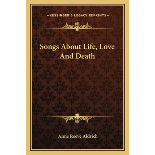 Songs About Life, Love And Death