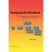 Postgraduate Handbook: A Comprehensive Guide for PhD and Master's Students and their Supervisors