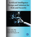 Artificial Intelligence Design and Solution for Risk and Security