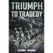 Triumph to Tragedy