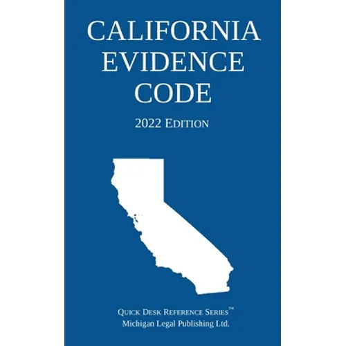 California Evidence Code; 2022 Edition