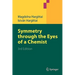 Symmetry Through the Eyes of a Chemist