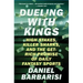 Dueling with Kings