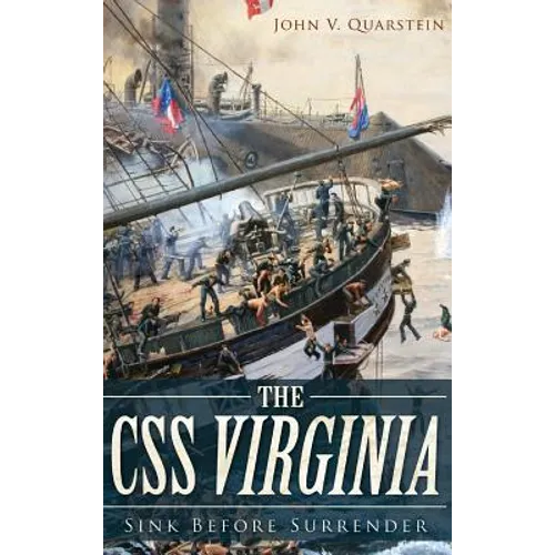 The CSS Virginia: Sink Before Surrender