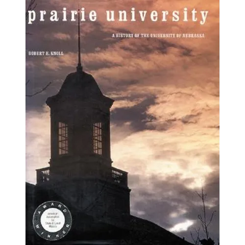 Prairie University: A History of the University of Nebraska