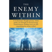 The Enemy Within: A revolutionary thought process, which guides you through an internal energy transformation, finding a new you and vanquishing the e