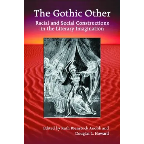 The Gothic Other: Racial and Social Constructions in the Literary Imagination