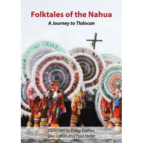 Folktales of the Nahua: A Journey to Tlalocan