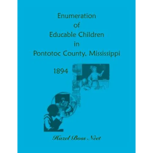 Enumeration of Educatable Children in Pontotoc County, Mississippi, 1894